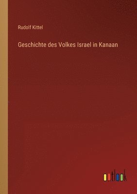 bokomslag Geschichte des Volkes Israel in Kanaan