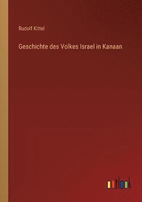 Geschichte des Volkes Israel in Kanaan 1