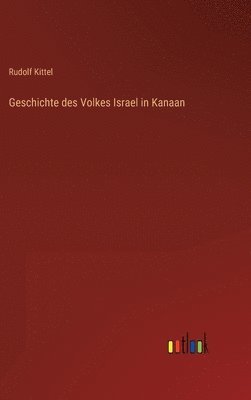 bokomslag Geschichte des Volkes Israel in Kanaan