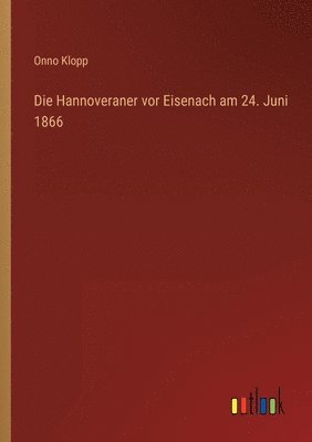 bokomslag Die Hannoveraner vor Eisenach am 24. Juni 1866