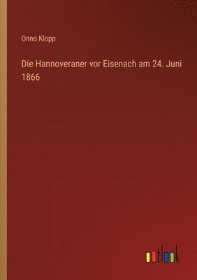 Onno Klopp - Hannoveraner vor Eisenach am 24. Juni 1866, Häftad