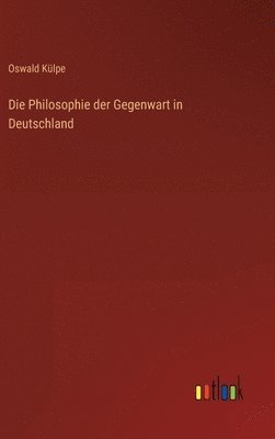 Die Philosophie der Gegenwart in Deutschland 1