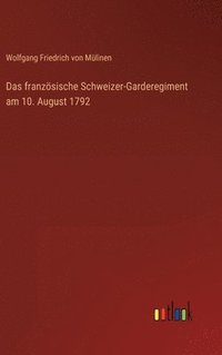 bokomslag Das franzsische Schweizer-Garderegiment am 10. August 1792