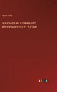 bokomslag Forschungen zur Geschichte des Erkenntnisproblems im Alterthum