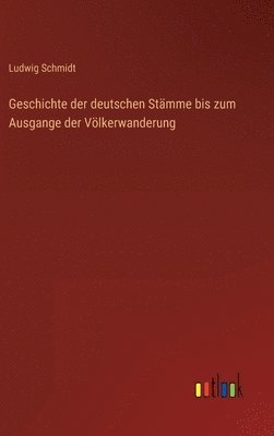 bokomslag Geschichte der deutschen Stämme bis zum Ausgange der Völkerwanderung