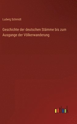 bokomslag Geschichte der deutschen Stmme bis zum Ausgange der Vlkerwanderung