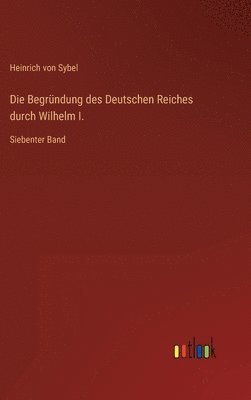 Die Begrndung des Deutschen Reiches durch Wilhelm I. 1