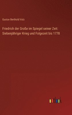 bokomslag Friedrich der Große im Spiegel seiner Zeit
