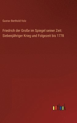 bokomslag Friedrich der Groe im Spiegel seiner Zeit