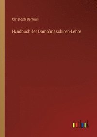 bokomslag Handbuch der Dampfmaschinen-Lehre