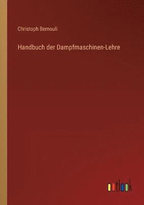Handbuch der Dampfmaschinen-Lehre 1