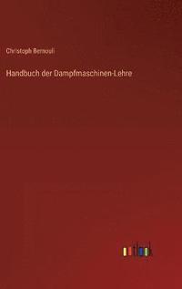bokomslag Handbuch der Dampfmaschinen-Lehre