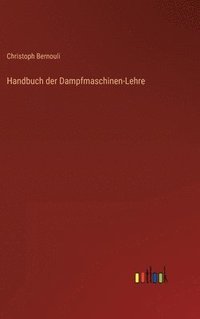 bokomslag Handbuch der Dampfmaschinen-Lehre