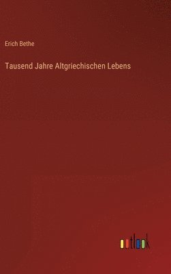 Tausend Jahre Altgriechischen Lebens