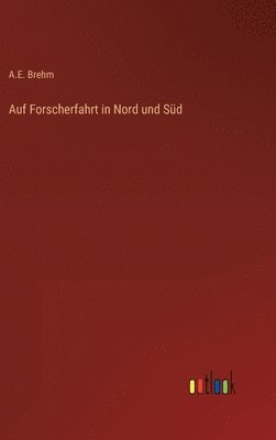 bokomslag Auf Forscherfahrt in Nord und Sd