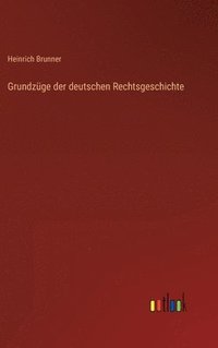 bokomslag Grundzge der deutschen Rechtsgeschichte