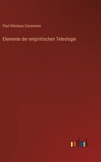 bokomslag Elemente der empiritischen Teleologie