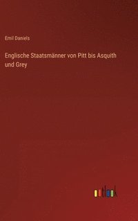 bokomslag Englische Staatsmnner von Pitt bis Asquith und Grey