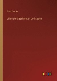 bokomslag Lubische Geschichten und Sagen