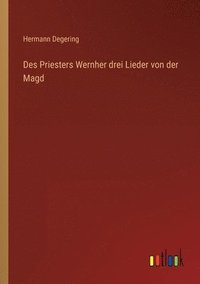 bokomslag Des Priesters Wernher drei Lieder von der Magd