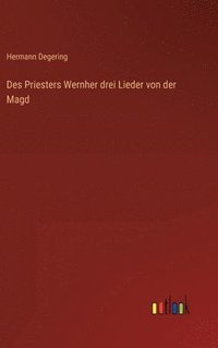 bokomslag Des Priesters Wernher drei Lieder von der Magd