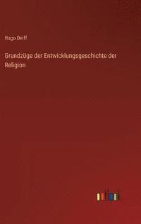 bokomslag Grundzge der Entwicklungsgeschichte der Religion