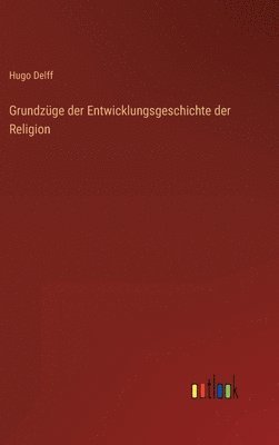 bokomslag Grundzüge der Entwicklungsgeschichte der Religion