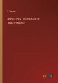 bokomslag Biologisches Taschenbuch fr Pflanzenfreunde