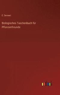 bokomslag Biologisches Taschenbuch fr Pflanzenfreunde