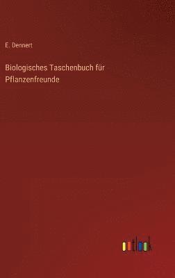 Biologisches Taschenbuch fr Pflanzenfreunde 1