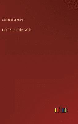 bokomslag Der Tyrann der Welt