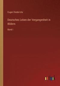 bokomslag Deutsches Leben der Vergangenheit in Bildern