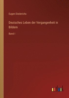 bokomslag Deutsches Leben der Vergangenheit in Bildern