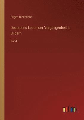 Deutsches Leben der Vergangenheit in Bildern 1