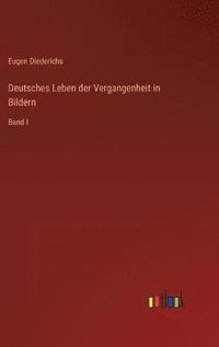 bokomslag Deutsches Leben der Vergangenheit in Bildern