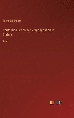 bokomslag Deutsches Leben der Vergangenheit in Bildern