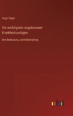 bokomslag Die wichtigsten angeborenen Krankheitsanlagen