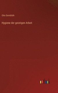 bokomslag Hygiene der geistigen Arbeit