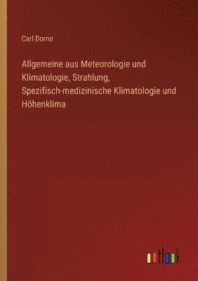 Allgemeine aus Meteorologie und Klimatologie, Strahlung, Spezifisch-medizinische Klimatologie und Höhenklima