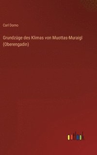 bokomslag Grundzge des Klimas von Muottas-Muraigl (Oberengadin)