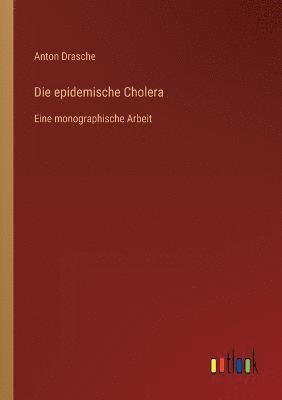 Die epidemische Cholera 1