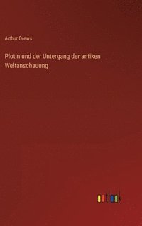 bokomslag Plotin und der Untergang der antiken Weltanschauung