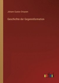 bokomslag Geschichte der Gegenreformation