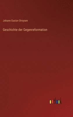 bokomslag Geschichte der Gegenreformation