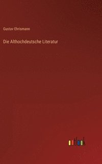 bokomslag Die Althochdeutsche Literatur