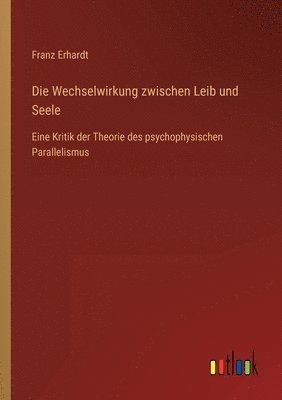 bokomslag Die Wechselwirkung zwischen Leib und Seele