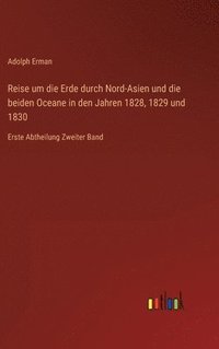 bokomslag Reise um die Erde durch Nord-Asien und die beiden Oceane in den Jahren 1828, 1829 und 1830