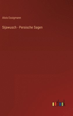 bokomslag Sijawusch - Persische Sagen