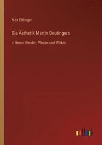 bokomslag Die AEsthetik Martin Deutingers