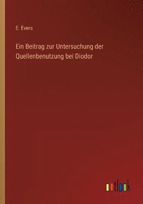 bokomslag Ein Beitrag zur Untersuchung der Quellenbenutzung bei Diodor